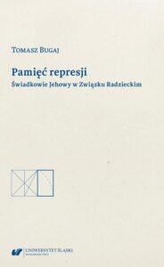 Okładka: Pamięć represji. Świadkowie Jehowy w Związku Radzieckim