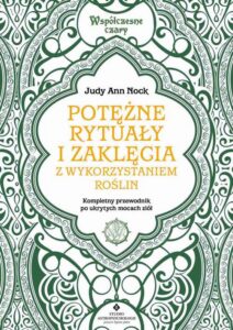 Okładka: Potężne rytuały i zaklęcia z wykorzystaniem roślin