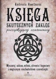 Okładka: Księga skutecznych zaklęć początkującej czarownicy