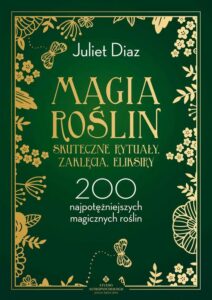 Okładka: Magia roślin - skuteczne rytuały, zaklęcia, eliksiry