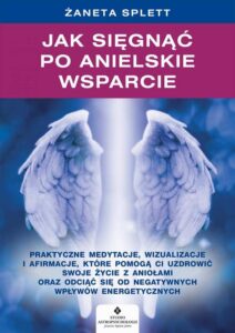 Okładka: Jak sięgnąć po anielskie wsparcie