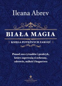 Okładka: Biała magia - księga potężnych zaklęć