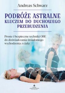 Okładka: Podróże astralne kluczem do duchowego przebudzenia