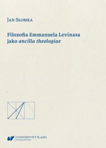Okładka: Filozofia Emmanuela Levinasa jako ancilla theologiae