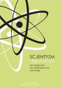 Okładka: Scjentyzm i sekularyzm. Jak reagować na niebezpieczną ideologię