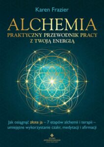 Okładka: Alchemia. Praktyczny przewodnik pracy z twoją energią
