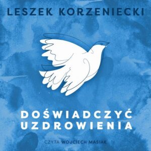 Okładka: Doświadczyć uzdrowienia