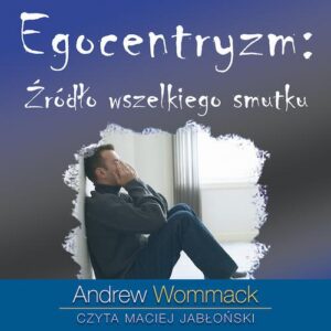 Okładka: Egocentryzm: źródło wszelkiego smutku