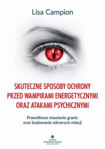 Okładka: Skuteczne sposoby ochrony przed wampirami energetycznymi oraz atakami psychicznymi