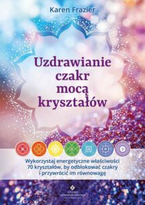 Okładka: Uzdrawianie czakr mocą kryształów
