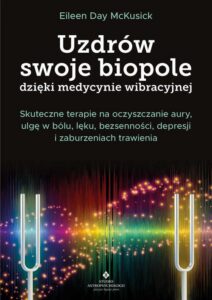 Okładka: Uzdrów swoje biopole dzięki medycynie wibracyjnej