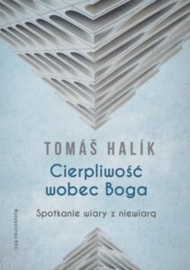 Okładka: Cierpliwość wobec Boga. Spotkanie wiary z niewiarą