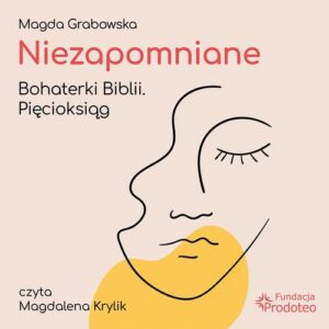 Okładka: Niezapomniane. Bohaterki Biblii. Pięcioksiąg