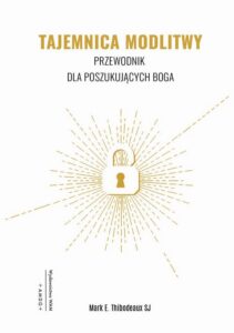 Okładka: Tajemnica modlitwy. Przewodnik dla poszukujących Boga