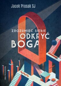 Okładka: Zrozumieć siebie, odkryć Boga
