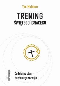 Okładka: Trening świętego Ignacego. Codzienny plan duchowego rozwoju