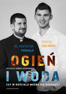 Okładka: Ogień i woda. Czy w Kościele można się dogadać?