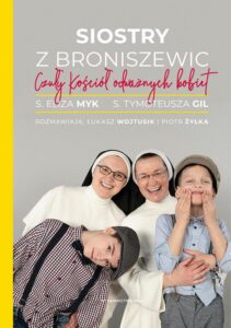 Okładka: Siostry z Broniszewic. Czuły Kościół odważnych kobiet