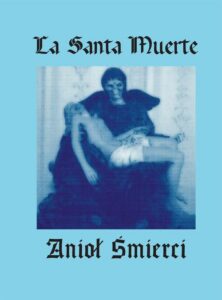 Okładka: La Santa Muerte. Anioł Śmierci