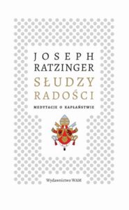 Okładka: Słudzy radości. Medytacje o kapłaństwie