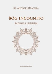 Okładka: Bóg incognito. Kazania z nadzieją