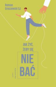 Okładka: Jak żyć, żeby się nie bać?