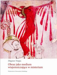 Okładka: Obraz jako medium wtajemniczające w misterium. na przykładzie obrazów nie-ręką-ludzką-wykonanych i pochodzących z wizji mistycznych