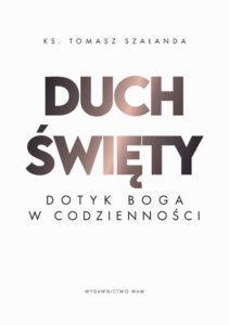 Okładka: Duch Święty. Dotyk Boga w codzienności