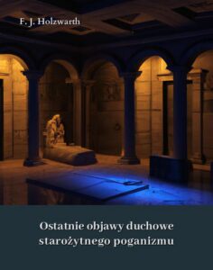 Okładka: Ostatnie objawy duchowe starożytnego poganizmu