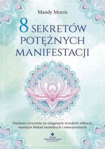 Okładka: 8 sekretów potężnych manifestacji