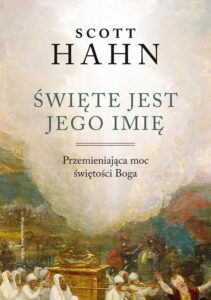 Okładka: Święte jest Jego imię. Przemieniająca moc świętości Boga