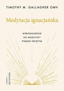 Okładka: Medytacja ignacjańska. Wprowadzenie do modlitwy Pismem Świętym