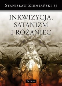 Okładka: Inkwizycja Satanizm i Różaniec. oraz inne ważne sprawy