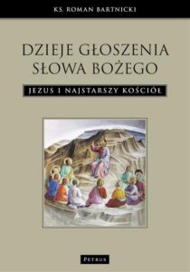 Okładka: Dzieje głoszenia Słowa Bożego. Jezus i najstarszy Kościół