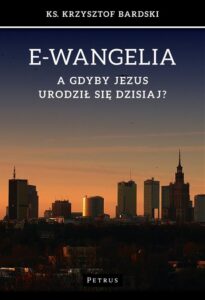 Okładka: E-wangelia A gdyby Jezus urodził sie dzisiaj?