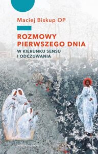 Okładka: Rozmowy pierwszego dnia. W kierunku sensu i odczuwania