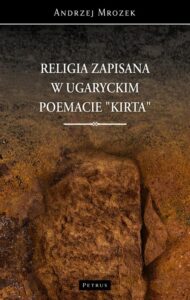 Okładka: RELIGIA ZAPISANA W UGARYCKIM POEMACIE "KIRTA"