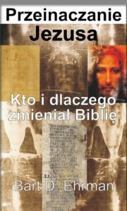 Okładka: Przeinaczanie Jezusa. Kto i dlaczego zmieniał Biblię