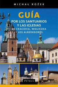 Okładka: Guía por los santuarios y las iglesias de Cracovia, Wieliczka y los alrededores