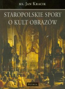 Okładka: Staropolskie spory o kult obrazów