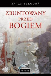 Okładka: Zbuntowany przed Bogiem
