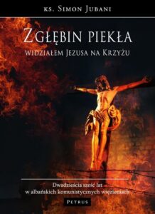 Okładka: Z głębin piekła widziałem Jezusa na krzyżu.