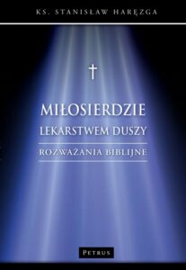 Okładka: Miłosierdzie lekarstwem duszy. Rozważania biblijne.
