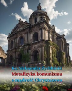 Okładka: Metafizyka komunizmu a mądrość Chrystusowa