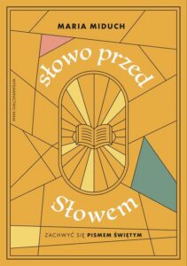 Okładka: Słowo przed Słowem Zachwyć się Pismem Świętym