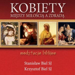 Okładka: Kobiety - między miłością a zdradą Medytacje biblijne