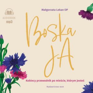 Okładka: Boska Ja. Kobiecy przewodnik po mieście, którym jestem. Kobiecy przewodnik po mieście którym jesteś