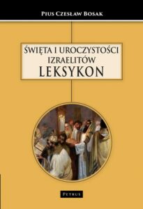 Okładka: ŚWIĘTA I UROCZYSTOŚCI IZRAELITÓW LEKSYKON