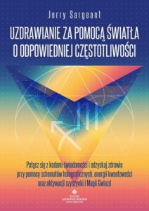 Okładka: Uzdrawianie za pomocą światła o odpowiedniej częstotliwości