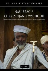 Okładka: Nasi bracia chrześcijanie wschodu.Podstawowe wiadomości o kościołach wschodnich przedchalcedońskich.